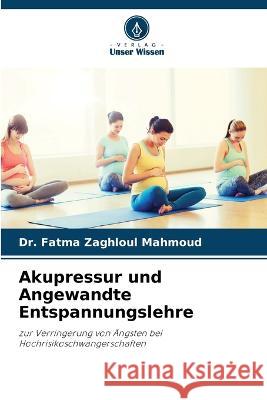 Akupressur und Angewandte Entspannungslehre Fatma Zaghloul Mahmoud 9786205311530 Verlag Unser Wissen - książka