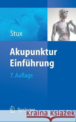 Akupunktur: Einführung Stux, Gabriel 9783540723554 Springer - książka