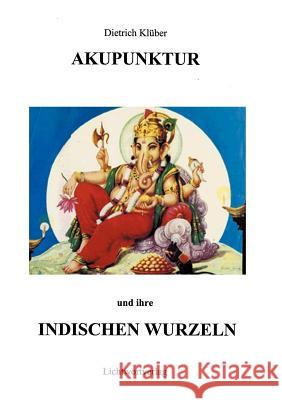 Akupunktur und Ihre indischen Wurzeln Dietrich K 9783898112277 Books on Demand - książka