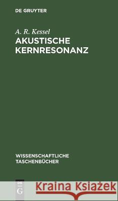 Akustische Kernresonanz A R Kessel 9783112648575 De Gruyter - książka