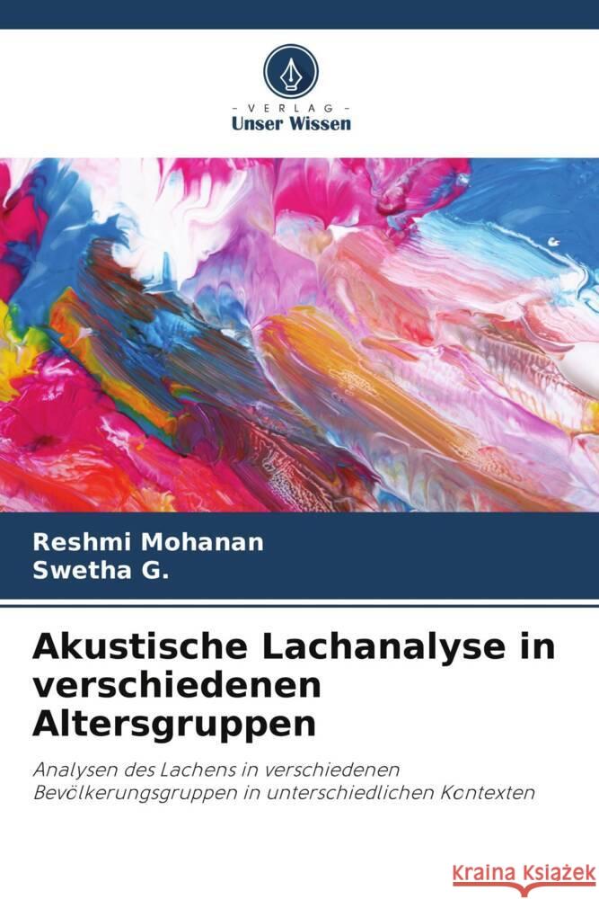 Akustische Lachanalyse in verschiedenen Altersgruppen Reshmi Mohanan Swetha G 9786207403479 Verlag Unser Wissen - książka