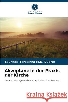 Akzeptanz in der Praxis der Kirche Laurinda Teresinha Duarte 9786205826485 Verlag Unser Wissen - książka