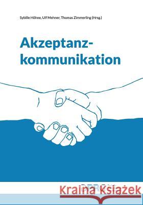 Akzeptanzkommunikation Thomas Zimmerling Sybille Hohne Ulf Mehner 9783000600326 Deutsche Public Relations Gesellschaft E.V. - książka