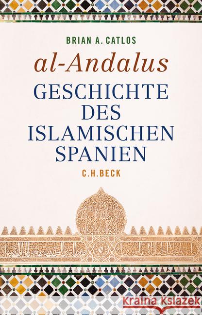 al-Andalus : Geschichte des islamischen Spanien Catlos, Brian A. 9783406742330 Beck - książka