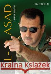 Al-Asad. Triumf tyranii Con Coughlin 9788383910505 Prószyński i S-ka - książka