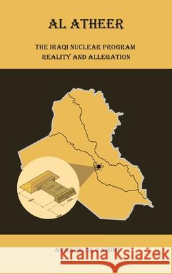 Al Atheer: Iraqi Secret Nuclear Site Alaa M Al Tamimi 9781665593526 Authorhouse UK - książka