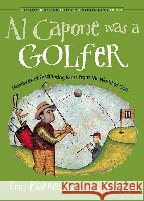 Al Capone Was a Golfer: Hundred of Fascinating Facts from the World of Golf Erin Barrett Jack Mingo 9781573247207 Routledge - książka