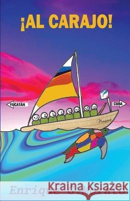 ¡Al Carajo! Morato, Enrique G. 9781537398990 Createspace Independent Publishing Platform - książka