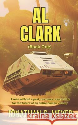 Al Clark: (book One) Dawne Dominique Jonathan G. Meyer 9781720011910 Independently Published - książka