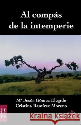 Al compas de la intemperie Ramirez Moreno, Cristina 9781532733062 Createspace Independent Publishing Platform - książka