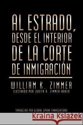 Al estrado, desde el interior de la Corte de Inmigración Zimmer, William K. 9781496948168 Authorhouse - książka