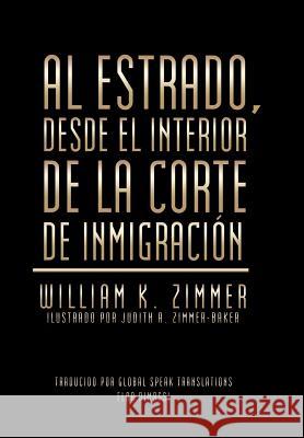 Al estrado, desde el interior de la Corte de Inmigración Zimmer, William K. 9781496948182 Authorhouse - książka