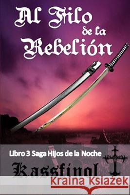 Al filo de la rebelión Kassfinol 9781533311818 Createspace Independent Publishing Platform - książka
