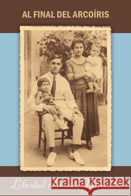 Al final del arcoíris Ferráez Yanelli, Libertad 9781654316006 Independently Published - książka