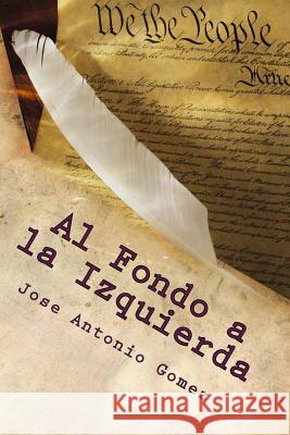 Al Fondo a la Izquierda Jose Antonio Gome 9781497517042 Createspace - książka