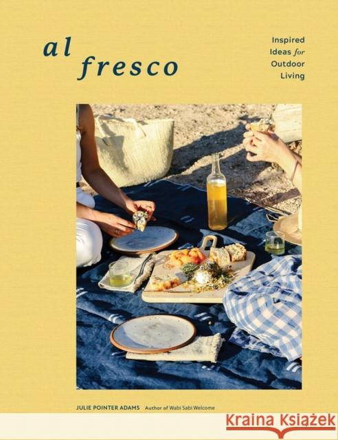 Al Fresco: Inspired Ideas for Outdoor Living Julie Pointe 9781648290824 Workman Publishing - książka