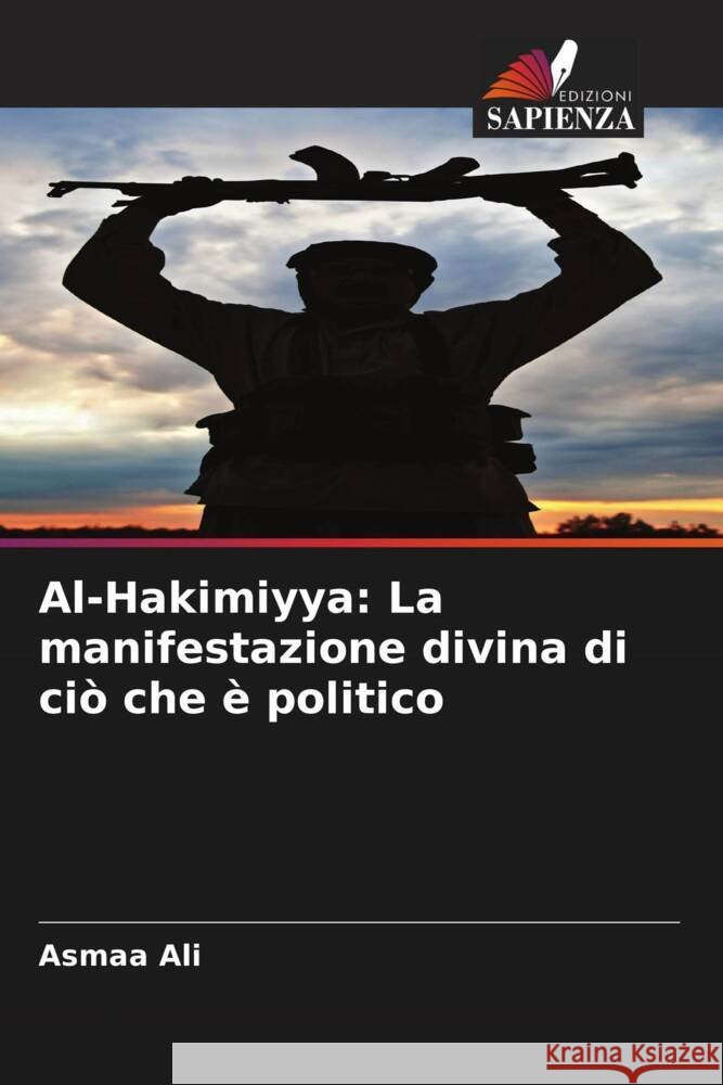 Al-Hakimiyya: La manifestazione divina di ciò che è politico Ali, Asmaa 9786206556558 Edizioni Sapienza - książka