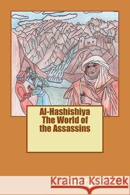 Al-Hashishiya the World of the Assassins Henry Moa 9781535229517 Createspace Independent Publishing Platform - książka