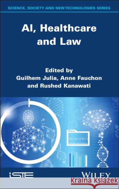 Al, Healthcare and Law Julia Guilhem Anne Fauchon Rushed Kanawati 9781786309099 Wiley-Iste - książka