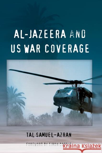 Al-Jazeera and US War Coverage; Foreword by Simon Cottle Samuel-Azran, Tal 9781433108648 Peter Lang Publishing Inc - książka