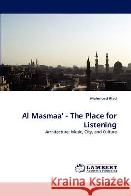 Al Masmaa' - The Place for Listening Mahmoud Riad 9783838359588 LAP Lambert Academic Publishing - książka