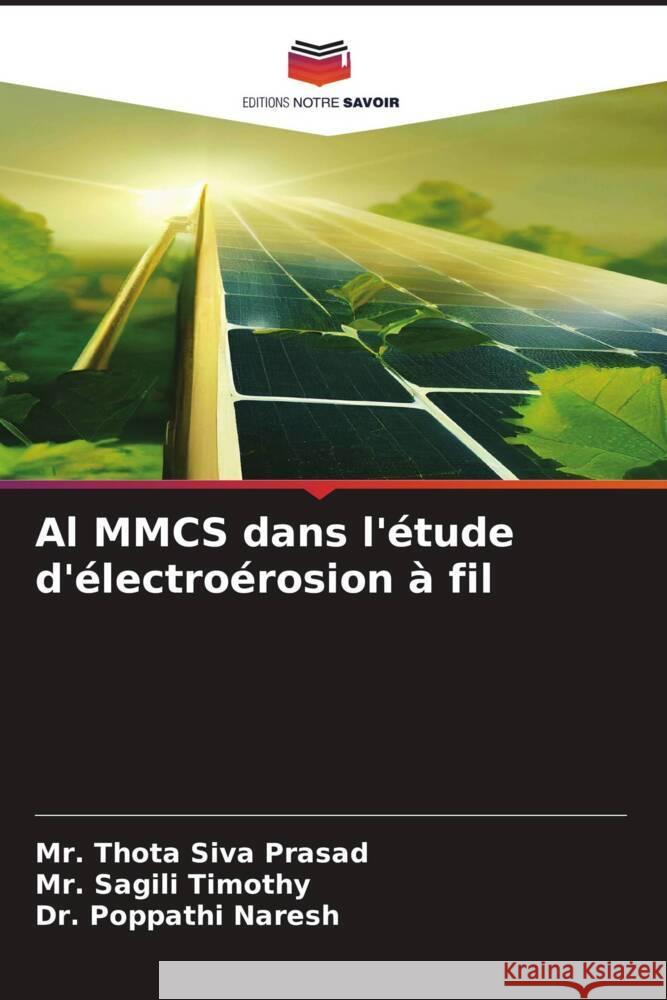 Al MMCS dans l'étude d'électroérosion à fil Siva Prasad, Mr. Thota, Timothy, Mr. Sagili, Naresh, Dr. Poppathi 9786206528593 Editions Notre Savoir - książka