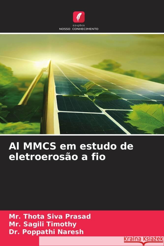 Al MMCS em estudo de eletroerosão a fio Siva Prasad, Mr. Thota, Timothy, Mr. Sagili, Naresh, Dr. Poppathi 9786206528494 Edições Nosso Conhecimento - książka