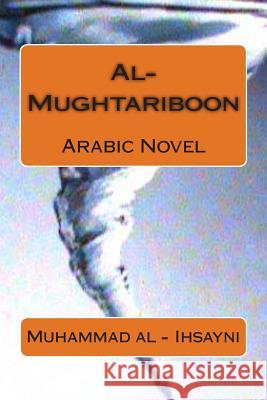 Al-Mughtariboon: Arabic Novel Muhammad A Hasan Yahya 9781475194050 Createspace - książka
