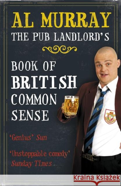 Al Murray: The Pub Landlord's Book of British Common Sense Al Murray 9780340952184  - książka