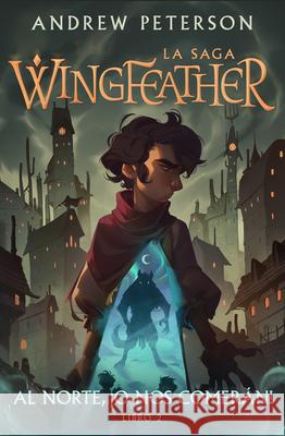 Al Norte, ?O Nos Comer?n! Andrew Peterson 9781430083580 B&H Espanol - książka