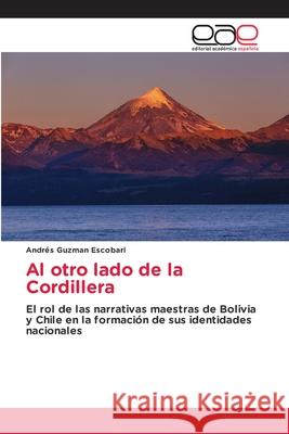 Al otro lado de la Cordillera Guzman Escobari, Andrés 9786209386831 Editorial Académica Española - książka