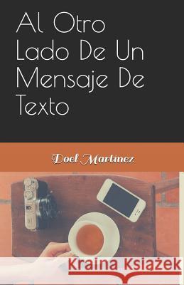 Al otro lado de un mensaje de texto Doel Martinez 9781090251152 Independently Published - książka