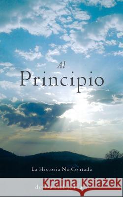 Al Principio Daniel J Hale 9781498430029 Xulon Press - książka