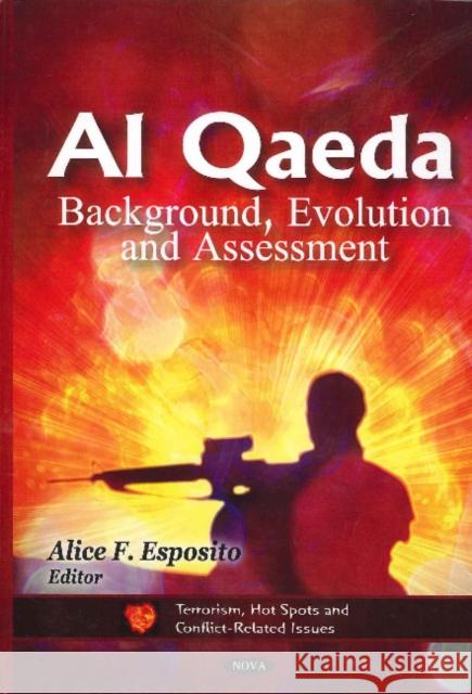 Al Qaeda: Background, Evolution & Assessment Alice F Esposito 9781617282652 Nova Science Publishers Inc - książka