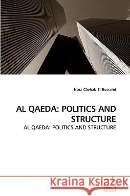 Al Qaeda: Politics and Structure Chehab El Husseini, Nora 9783639159783 VDM Verlag - książka