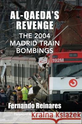 Al-Qaeda's Revenge: The 2004 Madrid Train Bombings Reinares, Fernando; Riedel, Bruce 9780231704540 John Wiley & Sons - książka