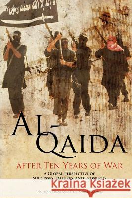 Al-Qaida After Ten Years of War: A Global Perspective of Successes, Failures, and Prospects Cigar, Norman 9781780397825 Military Bookshop - książka