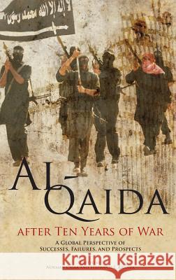 Al-Qaida After Ten Years of War: A Global Perspective of Successes, Failures, and Prospects Cigar, Norman 9781780397832 Military Bookshop - książka
