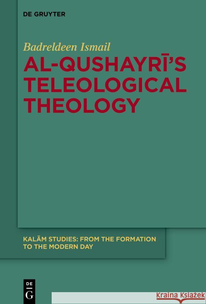 Al-Qushayri's Teleological Theology Ismail, Badreldeen 9783119149327 De Gruyter - książka