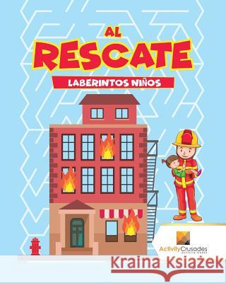 Al Rescate: Laberintos Niños Activity Crusades 9780228220886 Not Avail - książka