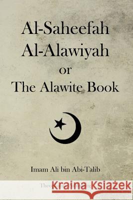 Al-Saheefah Al-Alawiyah or The Alawite Book Abi-Talib, Imam Ali Bin 9781479127856 Createspace - książka