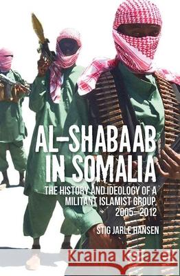 Al-Shabaab in Somalia: The History and Ideology of a Militant Islamist Group Stig Jarl 9780190264826 Oxford University Press, USA - książka