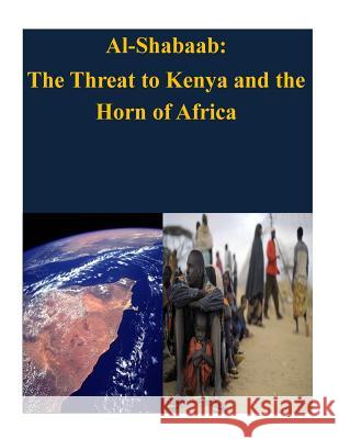 Al-Shabaab: The Threat to Kenya and the Horn of Africa United States Army War College 9781503101371 Createspace - książka