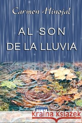 Al son de la lluvia Alfonso González Cambero, Amanda Gónzález Hinojal, Ana Clara Gónzález Hinojal 9798642257616 Independently Published - książka