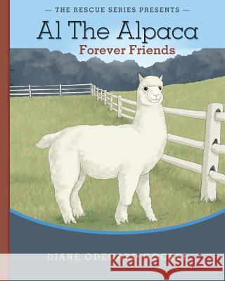 Al The Alpaca: Forever Friends Odegard Gockel, Diane 9780989631723 Creative Kids Unplugged - książka