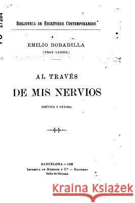 Al través de mis nervios Bobadilla, Emilio 9781519731722 Createspace Independent Publishing Platform - książka