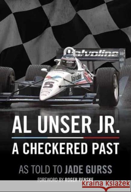 Al Unser Jr.: A Checkered Past Jade Gurss 9781642341034 Octane Press - książka