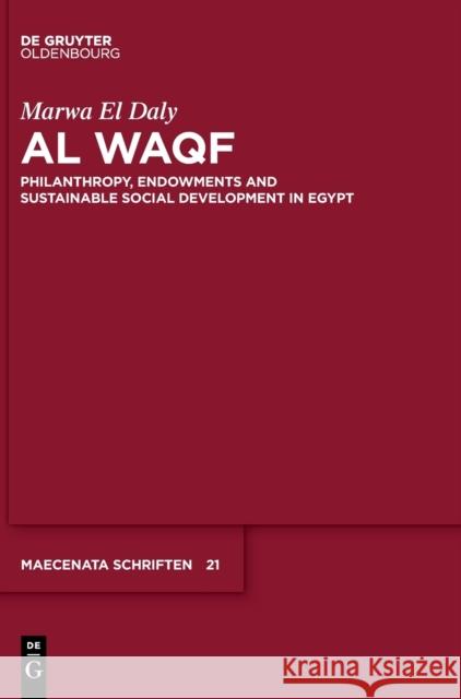 Al Waqf: Philanthropy, Endowments and Sustainable Social Development in Egypt El Daly, Marwa 9783110696967 De Gruyter - książka