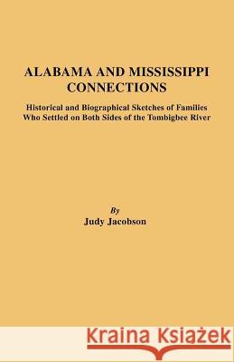 Alabama and Mississippi Connections Judy Jacobson 9780806348575 Genealogical Publishing Company - książka