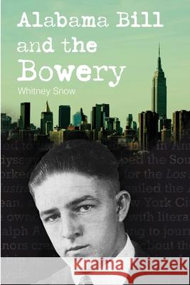 Alabama Bill and the Bowery Whitney Snow 9781620064092 Oxford Southern - książka